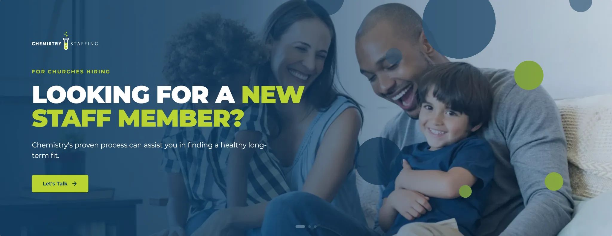 Looking for a new staff member? Chemistry's proven process can assist you in finding a healthy long-term fit.